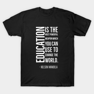 Black History, Education is the most powerful weapon, Nelson Mandela, World History, T-Shirt